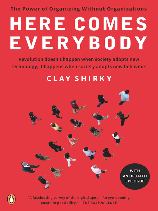 Title details for Here Comes Everybody by Clay Shirky - Available